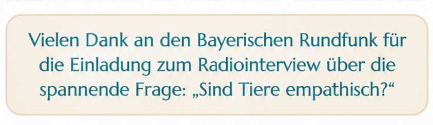 „Einladung zum Radiointerview beim Bayerischen Rundfunk über die Frage ‚Sind Tiere empathisch?‘“